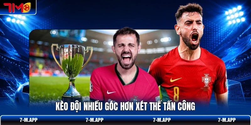 Kèo đội nhiều góc hơn xét thế tấn công